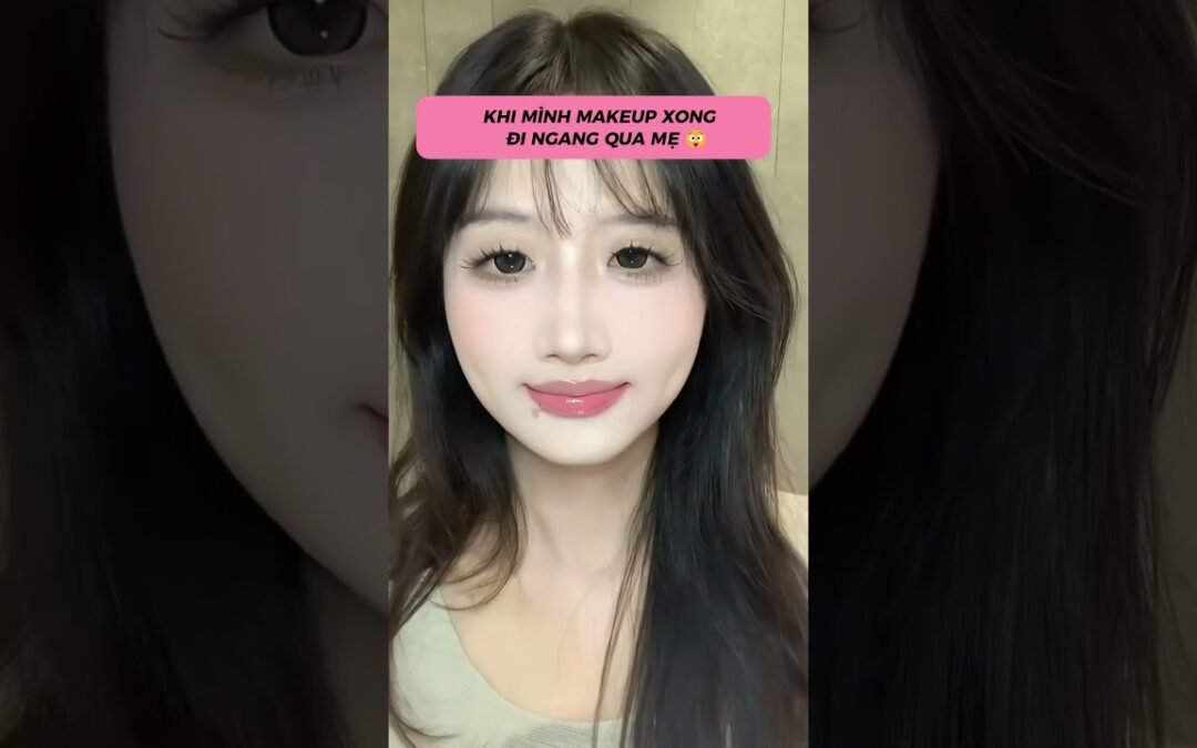 Trước khi makeup xong đi chơi phải qua Mẹ kiểm tra #makeup #lamdep #beauty #shorts