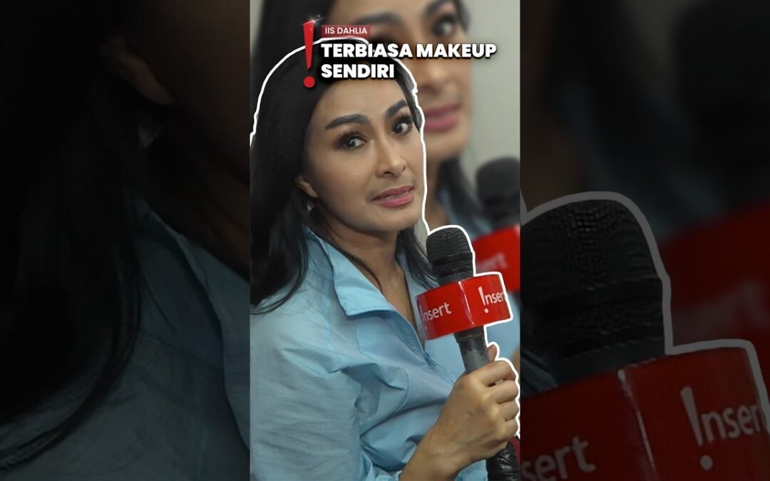 Iis Dahlia Mengaku Terbiasa Makeup Sendiri #iisdahlia #makeup