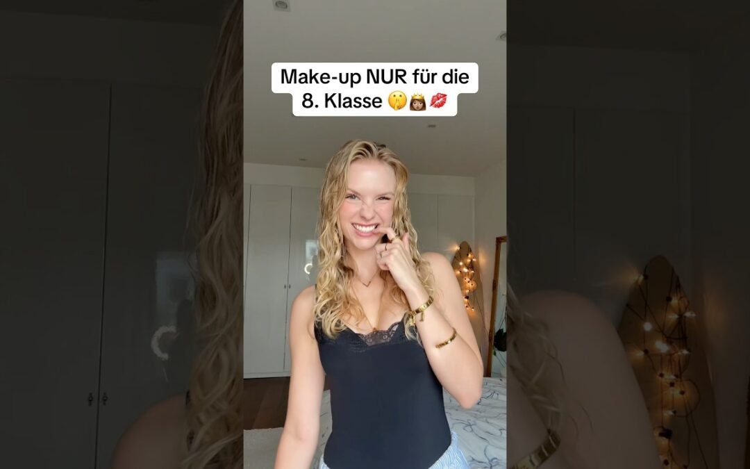 Make-up Tutorial für 8. Klasse🤭❤️